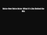 (PDF Download) Voice-Over Voice Actor: What It's Like Behind the Mic PDF
