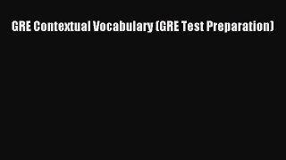 [PDF Download] GRE Contextual Vocabulary (GRE Test Preparation) [Download] Online