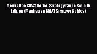 [PDF Download] Manhattan GMAT Verbal Strategy Guide Set 5th Edition (Manhattan GMAT Strategy