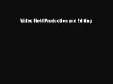 (PDF Download) Video Field Production and Editing Download