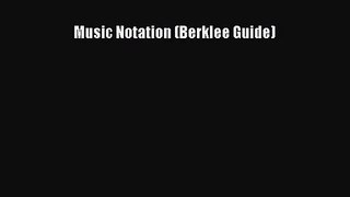 (PDF Download) Music Notation (Berklee Guide) Read Online