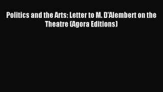 (PDF Download) Politics and the Arts: Letter to M. D'Alembert on the Theatre (Agora Editions)