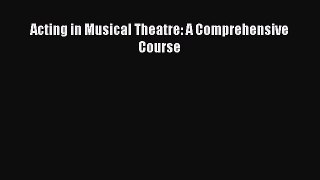 (PDF Download) Acting in Musical Theatre: A Comprehensive Course Download