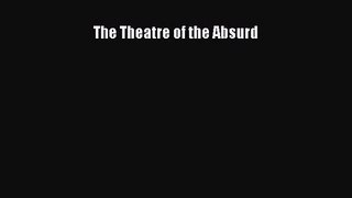 (PDF Download) The Theatre of the Absurd PDF