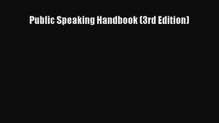 (PDF Download) Public Speaking Handbook (3rd Edition) Read Online