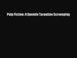 (PDF Download) Pulp Fiction: A Quentin Tarantino Screenplay Read Online