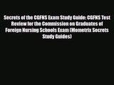 [PDF Download] Secrets of the CGFNS Exam Study Guide: CGFNS Test Review for the Commission