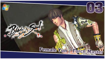 Blade and Soul 【PC】 #3 「Female Yun │ Force Master」