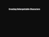 (PDF Download) Creating Unforgettable Characters Download
