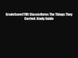[PDF Download] GradeSaver(TM) ClassicNotes The Things They Carried: Study Guide [Download]