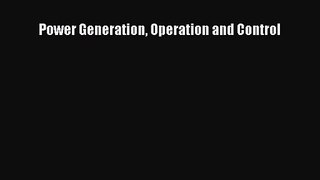 Power Generation Operation and Control  Read Online Book