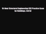 [PDF Download] 16-Hour Structural Engineering (SE) Practice Exam for Buildings 3rd Ed [PDF]