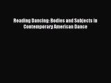 (PDF Download) Reading Dancing: Bodies and Subjects in Contemporary American Dance PDF