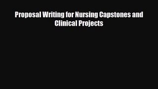 [PDF Download] Proposal Writing for Nursing Capstones and Clinical Projects [Download] Full