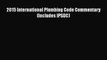 [PDF Download] 2015 International Plumbing Code Commentary (Includes IPSDC) [PDF] Full Ebook