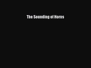 The Sounding of Horns Free Download Book