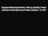[PDF Download] Cengage Advantage Books: Liberty Equality Power: A History of the American People