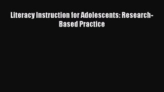 [PDF Download] Literacy Instruction for Adolescents: Research-Based Practice [Download] Online