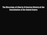 [PDF Download] The Blessings of Liberty: A Concise History of the Constitution of the United