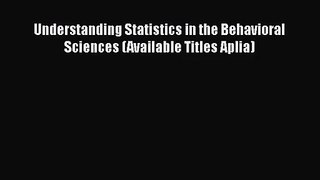 [PDF Download] Understanding Statistics in the Behavioral Sciences (Available Titles Aplia)