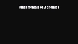[PDF Download] Fundamentals of Economics [Read] Online