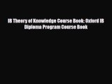 [PDF Download] IB Theory of Knowledge Course Book: Oxford IB Diploma Program Course Book [PDF]