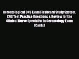 [PDF Download] Gerontological CNS Exam Flashcard Study System: CNS Test Practice Questions