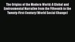(PDF Download) The Origins of the Modern World: A Global and Environmental Narrative from the