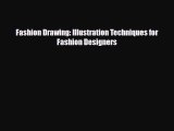 [PDF Download] Fashion Drawing: Illustration Techniques for Fashion Designers [Read] Online