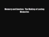 PDF Download Memory and Emotion:  The Making of Lasting Memories PDF Online
