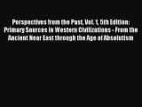 (PDF Download) Perspectives from the Past Vol. 1 5th Edition: Primary Sources in Western Civilizations