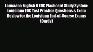 [PDF Download] Louisiana English II EOC Flashcard Study System: Louisiana EOC Test Practice