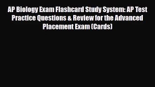 [PDF Download] AP Biology Exam Flashcard Study System: AP Test Practice Questions & Review