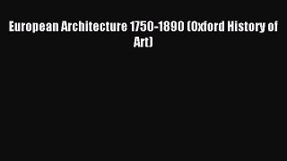 (PDF Download) European Architecture 1750-1890 (Oxford History of Art) Download