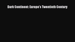 (PDF Download) Dark Continent: Europe's Twentieth Century PDF