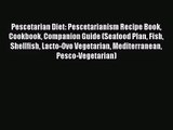 Pescetarian Diet: Pescetarianism Recipe Book Cookbook Companion Guide (Seafood Plan Fish Shellfish