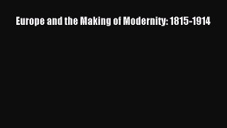 (PDF Download) Europe and the Making of Modernity: 1815-1914 PDF