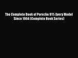 The Complete Book of Porsche 911: Every Model Since 1964 (Complete Book Series)  Free Books