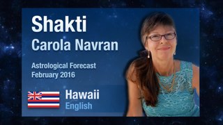Astrological Forecast, February, 2016 I Shakti Carola Navran
