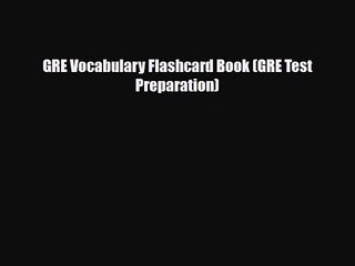 [PDF Download] GRE Vocabulary Flashcard Book (GRE Test Preparation) [PDF] Online