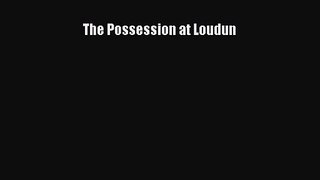 (PDF Download) The Possession at Loudun Download