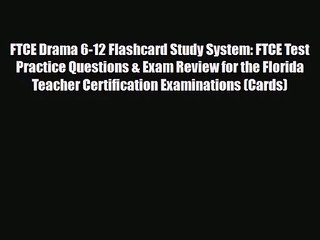 [PDF Download] FTCE Drama 6-12 Flashcard Study System: FTCE Test Practice Questions & Exam