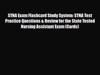 [PDF Download] STNA Exam Flashcard Study System: STNA Test Practice Questions & Review for