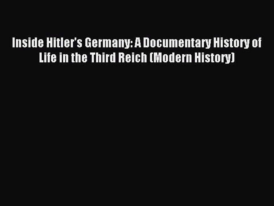 (PDF Download) Inside Hitler's Germany: A Documentary History of Life in the Third Reich (Modern