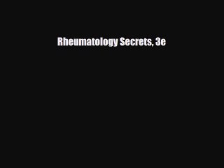 [PDF Download] Rheumatology Secrets 3e [PDF] Full Ebook