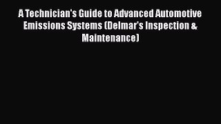 [PDF Download] A Technician's Guide to Advanced Automotive Emissions Systems (Delmar's Inspection