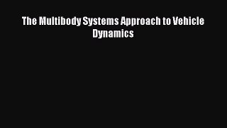 [PDF Download] The Multibody Systems Approach to Vehicle Dynamics [PDF] Full Ebook