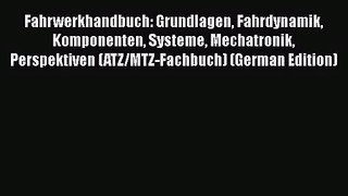 [PDF Download] Fahrwerkhandbuch: Grundlagen Fahrdynamik Komponenten Systeme Mechatronik Perspektiven
