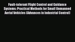 [PDF Download] Fault-tolerant Flight Control and Guidance Systems: Practical Methods for Small