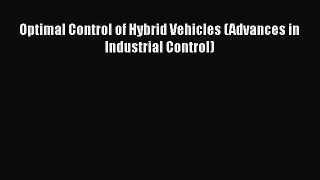[PDF Download] Optimal Control of Hybrid Vehicles (Advances in Industrial Control) [Download]